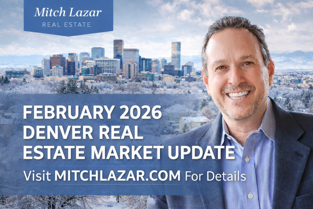 February 2026 Denver Real Estate Market | Greenwood Village & Cherry Hills Village | MITCHLAZAR.COM